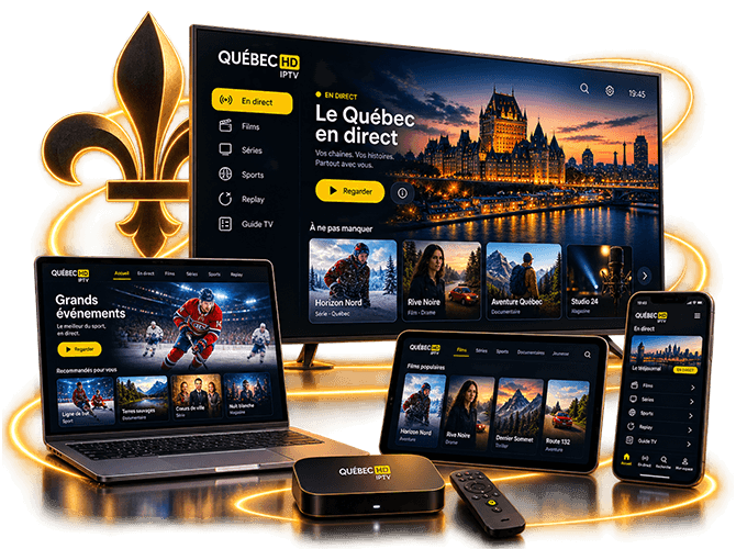 Québec HD IPTV sur télévision, ordinateur portable et smartphone